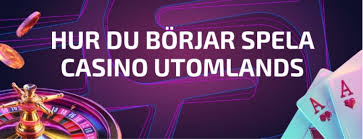 Utländska Casino En Guide till Internationella Spelupplevelser 698190783