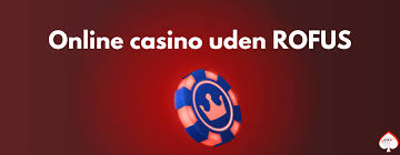 Spillesider uden RoFUS Find de Bedste Online Casinoer uden Begrænsninger